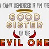 CafePress Good Sister Or The Evil One 17 oz Latte