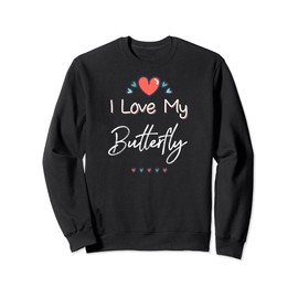 I Love My Butterfly Cute Mothers Day Design Gift Sweatshirt