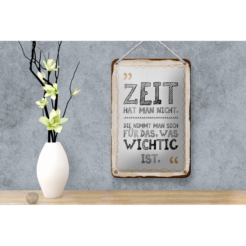 Femer Blechschild Spruch 12x18 cm Zeit hat man nicht. Die
