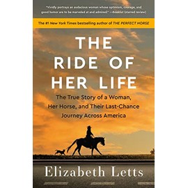 The Ride of Her Life: The True Story of a Woman, Her Horse, and Their Last-Chance Journey Across America
