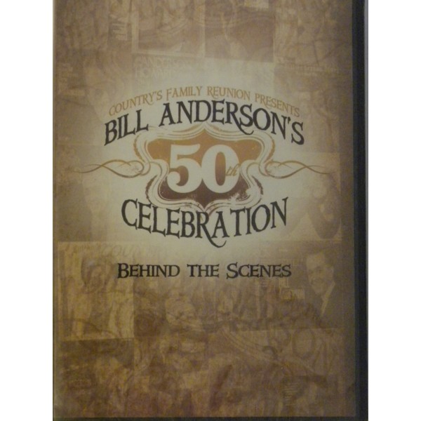 Bill Anderson's 50th Celebration: Behind the Scenes [DVD]