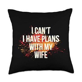 Mister Missus Relatives Funny Saying Spouse I Can't I Have Plans with My Wife Husband Life Throw Pillow, 18x18, Multicolor