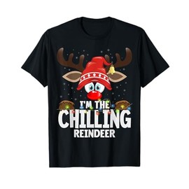 Christmas Matching I'm The Chilling Reindeer T-Shirt