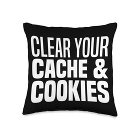 Clear Your Cache & Cookies Funny IT Computer Geek Tech Nerd Throw Pillow
