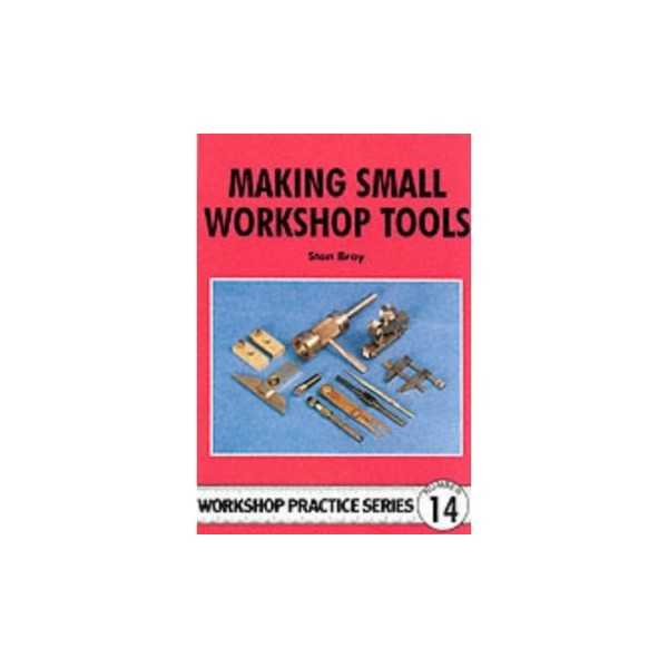 Making Small Workshop Tools (Workshop Practice): 14