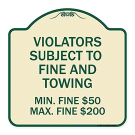 SignMission Designer Series Sign - R7-8f Violators Subject to Fine and Towing Min. Fine $50 Max Fine $200 | Tan & Green 18" X 18" Heavy-Gauge Aluminum Architectural Sign | Made in The USA