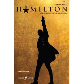 Hamilton: A Choral Medley (Mixed Voices) (Faber Choral Singles)
