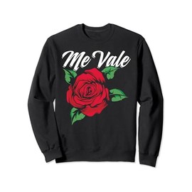 Mexican Slang Me Vale Floral Flower Red Rose Sweatshirt