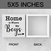 Home is Where My Boys are Sign, New Mom Gifts,