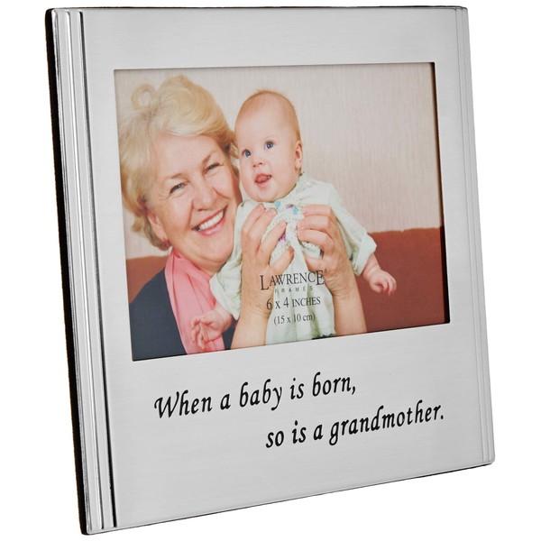 Lawrence Frames When a Baby is born so is a Grandmother Silver Plated 6x4 Picture Frame