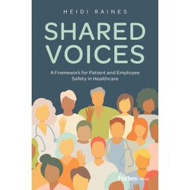 Shared Voices: A Framework for Patient and Employee Safety in Healthcare