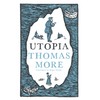 Utopia: New Translation and Annotated Edition: Newly Translated and Fully
