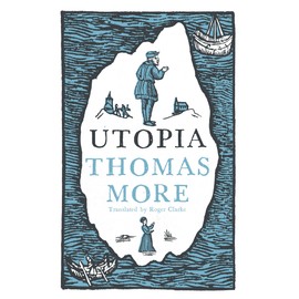 Utopia: New Translation and Annotated Edition: Newly Translated and Fully Annotated (Alma Classics Evergreens)