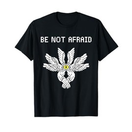 Be Not Afraid Biblically Accurate Angel Seraphim 8bit Pixel T-Shirt
