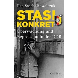 Stasi konkret: Überwachung und Repression in der DDR (Beck Paperback)