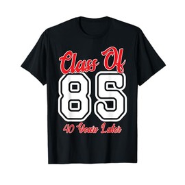 Class of 1985 40th Reunion High School College Graduation T-Shirt