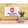 Shh! Quiet Please Sign, Please Do Not Disturb - Ideal