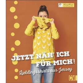 Jetzt näh ich für mich!: Lieblingsshirts aus Jersey