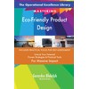 The Operational Excellence Library; Mastering Eco-Friendly Product Design