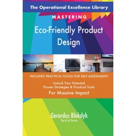 The Operational Excellence Library; Mastering Eco-Friendly Product Design