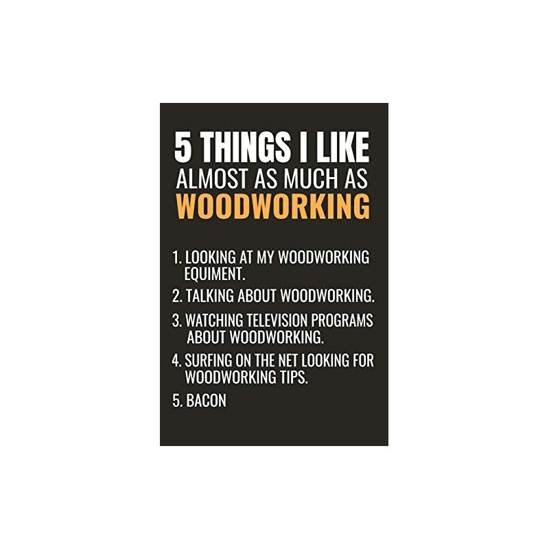 5 Things I Like Almost as Much as Woodworking: Woodworking