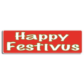 Gear Tatz - Happy Festivus - TV Show Tribute Bumper Sticker - 3 X 10 inches - Professionally Made in The USA - Vinyl Car Decal