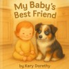 My Baby’s Best Friend