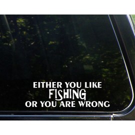 Sweet Tea Decals Either You Like Fishing Or You are Wrong - 8 3/4" x 2 1/2" - Vinyl Die Cut Decal/Bumper Sticker for Windows, Trucks, Cars, Laptops, Macbooks, Etc.