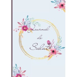 Journal de Salat: Carnet de Prières pour Musulman | A remplir tous les jours | Dhikr | Doua'a | Quran | Organisateur quotidien Islam