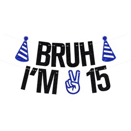 Black Glitter Bruh I’m 15 Banner, Bruh It’s My 15th Birthday Banner, Bro I’m 15, Funny 15th Birthday Party Decorations Supplies for Teen Boys Girls