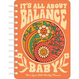 Kira Cyan 2026 Weekly Planner Calendar: It's All About Balance, Baby
