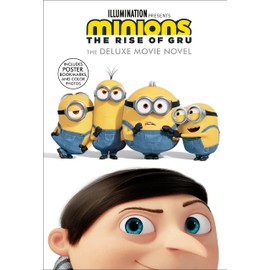 Minions the Rise of Gru: The Movie Novel