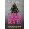 Sugarcoated: Finding Sweet Release from Cravings that Control Us