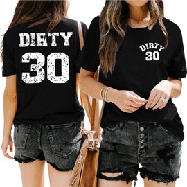 Birthday Shirts for Women Thirty T Shirt Funny Dirty 30 Letter Print Tees 30 Years Old Birthday Party Tops Black