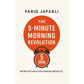 The 5-Minute Morning Revolution: Micro-Rituals for Macro-Results