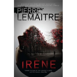 Irène: The Commandant Camille Verhoeven Trilogy: 2