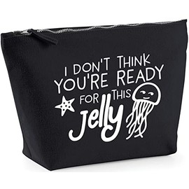 Hippowarehouse I Don't Think You're Ready For This Jelly Sassy Jellifish printed make up cosmetic wash bag 18x19x9cm