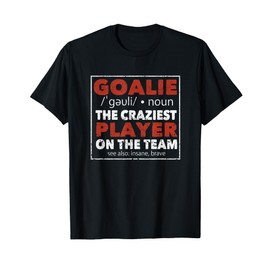 Goalkeeper Funny Soccer Ice Hockey Player Goalie Definition T-Shirt