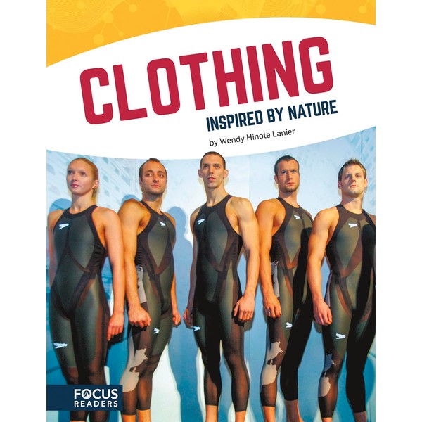 Inspired by Nature: Clothing (Focus Readers: Technology Inspired by Nature: