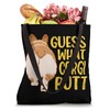 Guess What Corgi Butt, Dog Lovers Gift, Funny Corgi Tote
