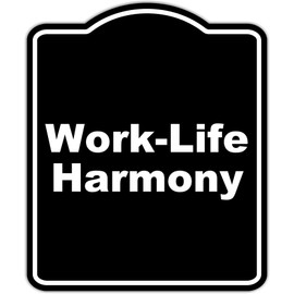 Work-Life Harmony BLACK Minimalist Aluminum Composite Sign 8.5 x 10 inches
