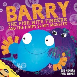 Barry the Fish with Fingers and the Hairy Scary Monster: A laugh-out-loud picture book from the creators of Supertato!