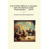List of Post Offices in Canada, with the Names of
