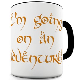 I'm Going On An Adventure 11 OZ Black Rim Ceramic Mug Slogan Funny Cup