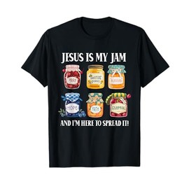Jesus Is My Jam And Im Here To Spread Christian Bible Verse T-Shirt