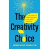 The Creativity Choice: The Science of Making Decisions to Turn