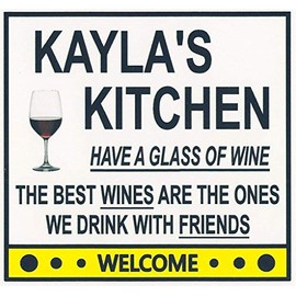 Kayla's Have a Glass of Wine Kitchen Magnet. Customize for any name. 2 sizes. "The Best Wines are the Ones we Drink With Friends". Flexible. Available for quick ship.