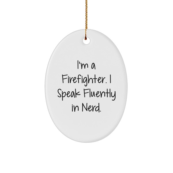 Firefighter's Funny Christmas Unique Gift - I'm A Firefighter. I