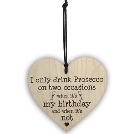 RED OCEAN Drink Prosecco On Two Occasions Novelty Wooden Heart Plaque Alcohol Joke Sign