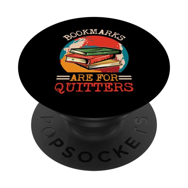 Bookmarks Are For Quitters Book Reading Bookworm Librarian PopSockets Standard